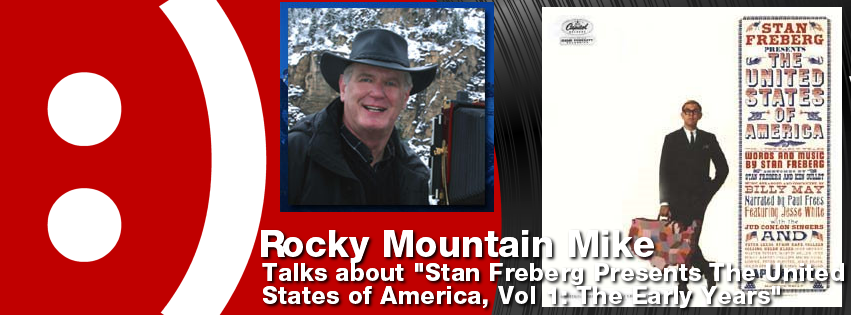 New episode of the Comedy on Vinyl Podcast at http://goo.gl/i0xFfW – Episode 84 – Rocky Mountain Mike on Stan Freberg Presents the United States of America, Vol 1: The Early Years (From Jason Klamm’s blog) – http://goo.gl/yhEbn5