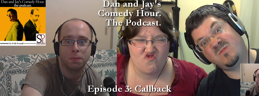 DJCH Podcast Episode 3 – Callback (from Dan and Jay’s Comedy Hour) http://goo.gl/RbL7gO