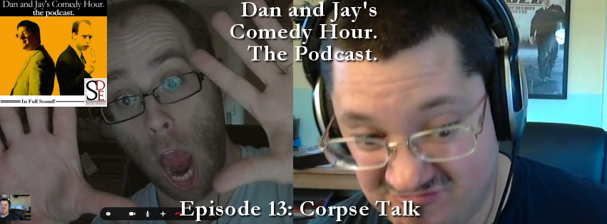 DJCH Podcast Episode 13 – Corpse Talk (link below)