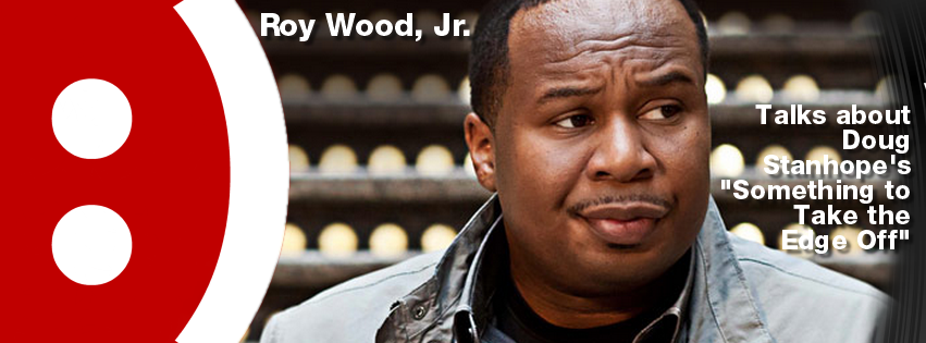 Comedy on Vinyl Podcast Episode 113 – Roy Wood Jr on Doug Stanhope – Something to Take the Edge Off