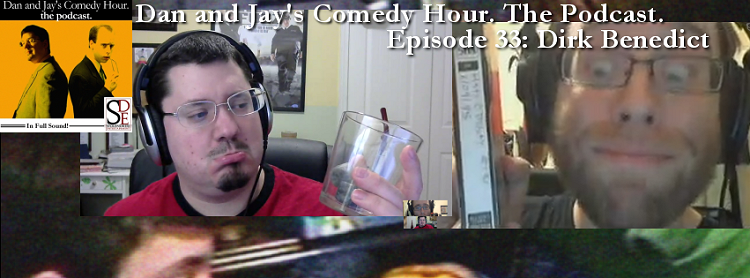 Dan and Jay’s Comedy Hour Podcast Episode 33 – Dirk Benedict