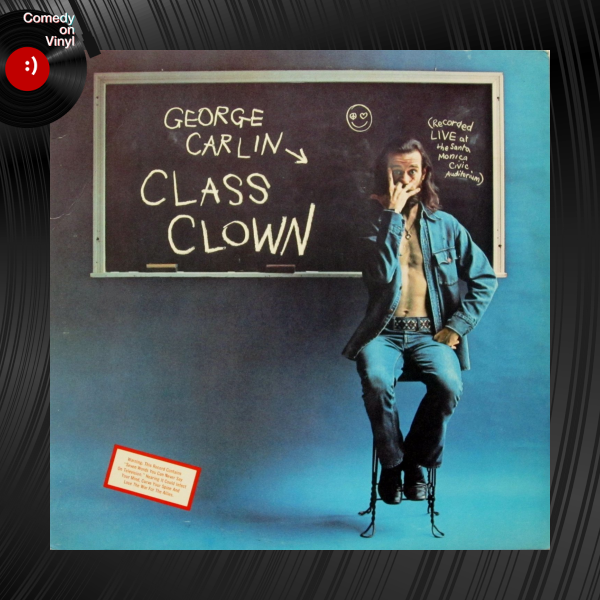 Comedy on Vinyl Podcast Episode 155 – Lee Camp on George Carlin – Class Clown