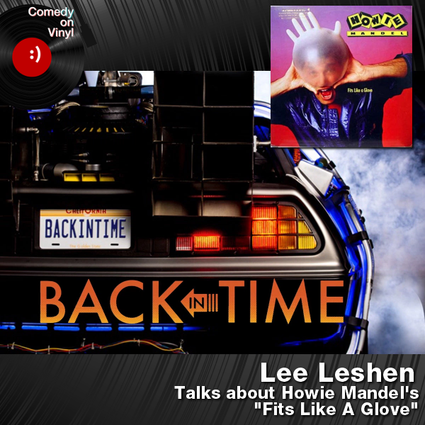 Comedy on Vinyl Podcast Episode 157 – Lee Leshen on Howie Mandel – Fits Like a Glove
