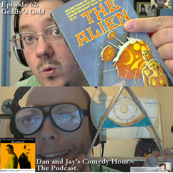Dan and Jay’s Comedy Hour Podcast Episode 62 – Geddy’s Gold
