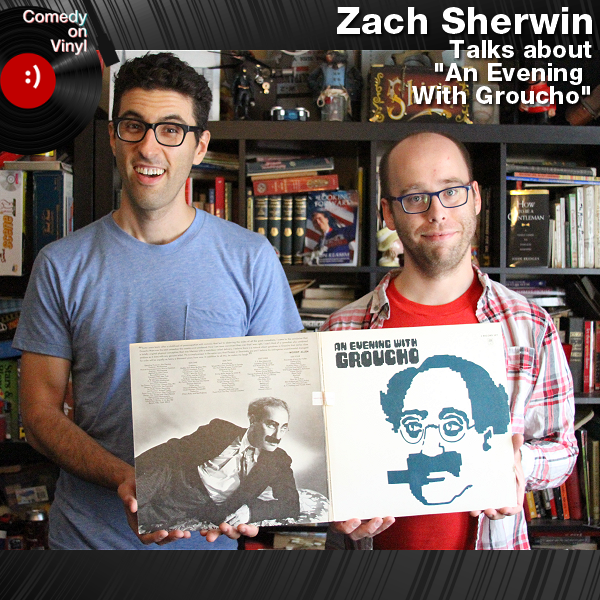 Comedy on Vinyl Podcast Episode 162 – Zach Sherwin on An Evening With Groucho