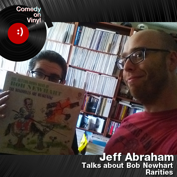 Comedy on Vinyl Podcast Episode 163 – Jeff Abraham on Bob Newhart Rarities