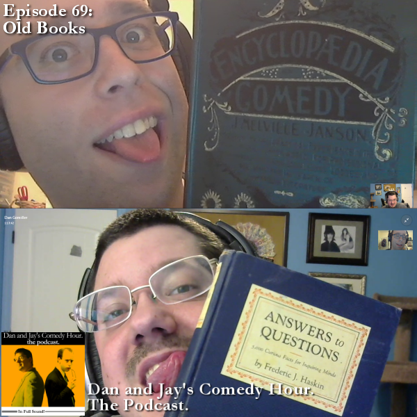 Dan and Jay’s Comedy Hour Podcast Episode 69 – Old Books