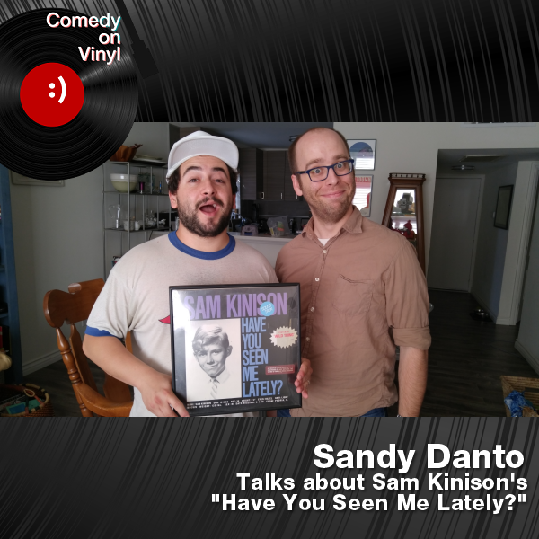 Comedy on Vinyl Podcast Episode 176 – Sandy Danto on Sam Kinison – Have You Seen Me Lately?