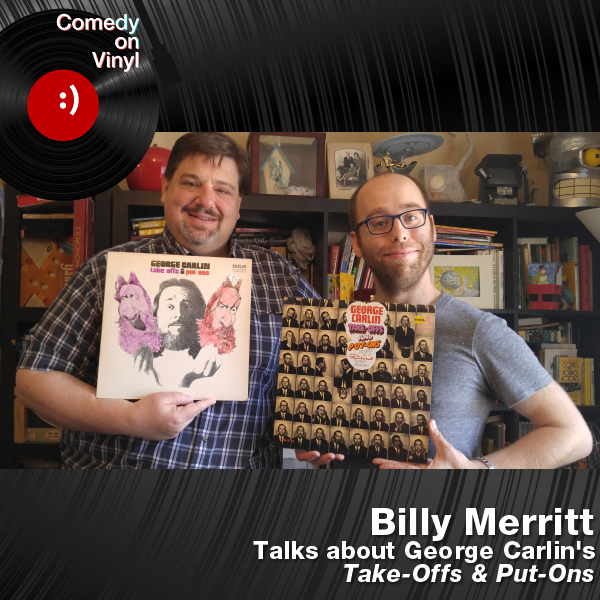 Comedy on Vinyl Podcast Episode 180 – Billy Merritt on George Carlin – Take-Offs and Put-Ons