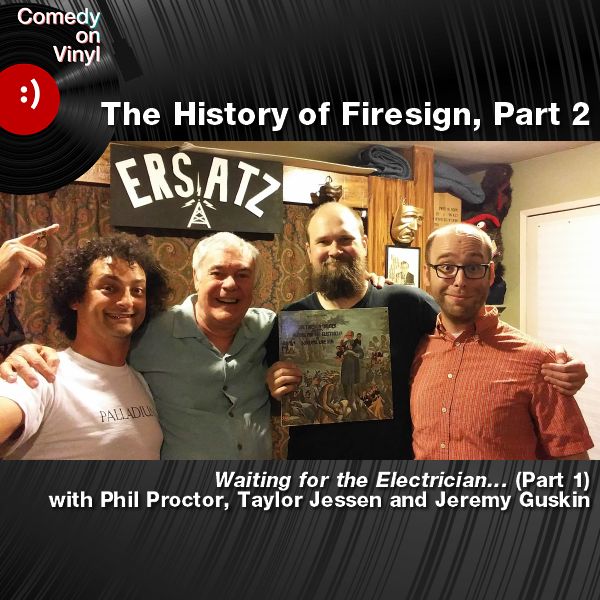 Comedy on Vinyl Podcast Episode 184 – The History of Firesign, Part 2, with Phil Proctor