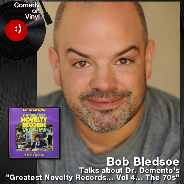 Comedy on Vinyl Podcast Episode 185 – Bob Bledsoe on Dr. Demento – Novelty Records Vol 4 – The 70s