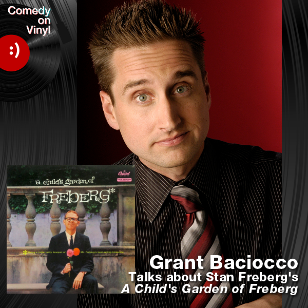 Comedy on Vinyl Podcast Episode 188 – Grant Baciocco on Stan Freberg – A Child’s Garden of Freberg