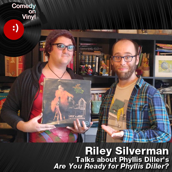 Comedy on Vinyl Podcast Episode 193 – Riley Silverman on Phyllis Diller – Are You Ready for Phyllis Diller