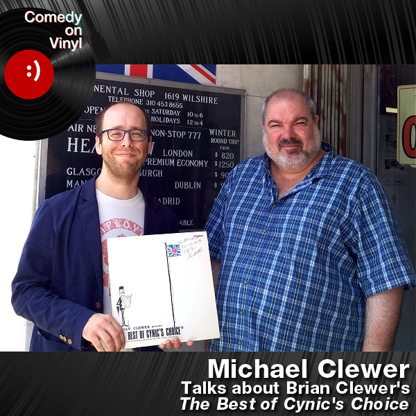 Comedy on Vinyl Podcast Episode 195 – Michael Clewer on Brian Clewer – The Best of Cynic’s Choice