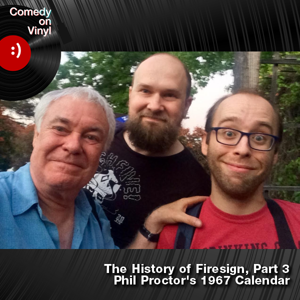Comedy on Vinyl Podcast Episode 196: The History of Firesign Part 3 – Phil Proctor’s 1967 Calendar