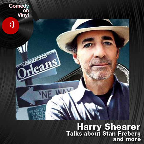 Comedy on Vinyl Podcast Episode 200 – Harry Shearer on Stan Freberg and More