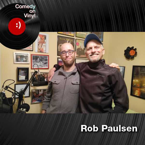 Comedy on Vinyl Podcast Episode 204 – Rob Paulsen