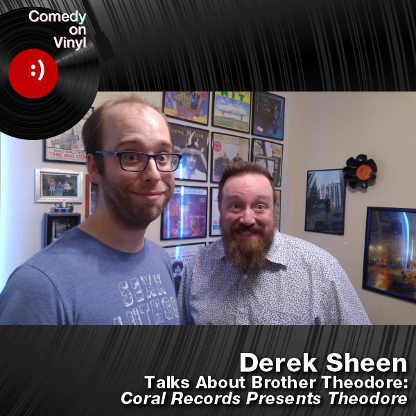 Comedy on Vinyl Podcast Episode 205 – Derek Sheen on Brother Theodore – Coral Records Presents Theodore