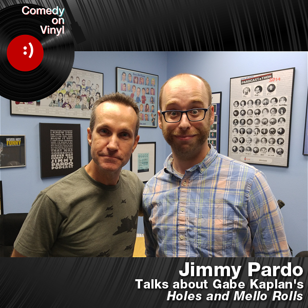 Comedy on Vinyl Podcast Episode 209 – Jimmy Pardo on Gabe Kaplan – Holes and Mello Rolls