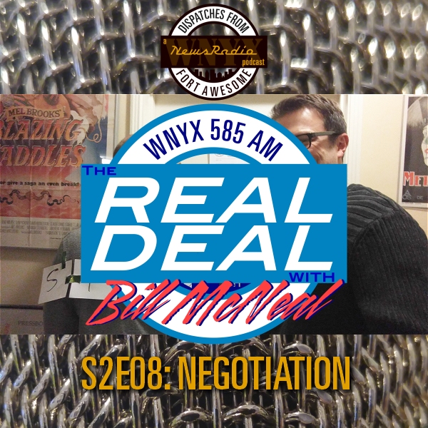 Dispatches from Fort Awesome Episode 23 – The Real Deal Ep 2 – S2E08 – Negotiation