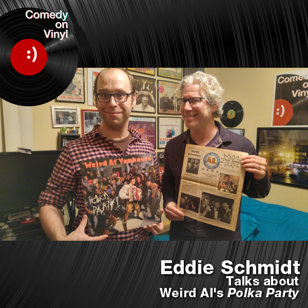 Comedy on Vinyl Podcast Episode 217 – Eddie Schmidt on Weird Al – Polka Party