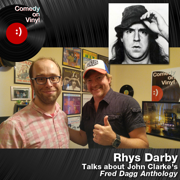 Comedy on Vinyl Podcast Episode 218 – Rhys Darby on John Clarke – Fred Dagg Anthology