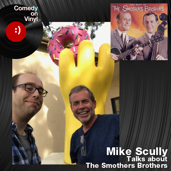 Comedy on Vinyl Podcast Episode 226 – Mike Scully on The Smothers Brothers