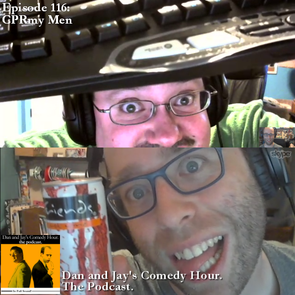 Dan and Jay’s Comedy Hour Podcast Episode 116 – CPRmy Men