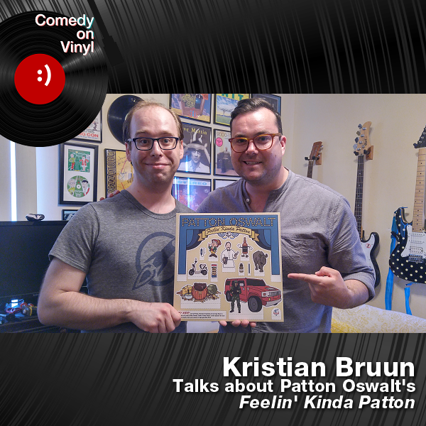 Comedy on Vinyl Podcast Episode 224 – Kristian Bruun on Patton Oswalt – Feelin’ Kinda Patton