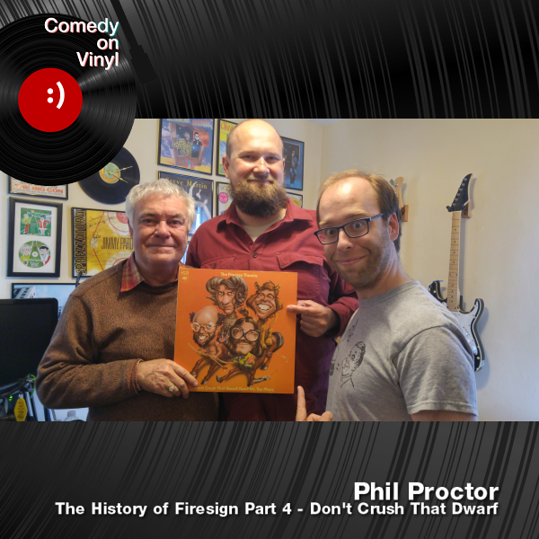 Comedy on Vinyl Podcast Episode 225 – The History of Firesign Part 4 – Don’t Crush That Dwarf