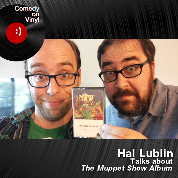 Comedy on Vinyl Podcast Episode 231 – Hal Lublin on The Muppet Show Album