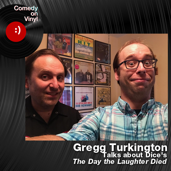Comedy on Vinyl Podcast Episode 236 – Gregg Turkington on Dice – The Day the Laughter Died