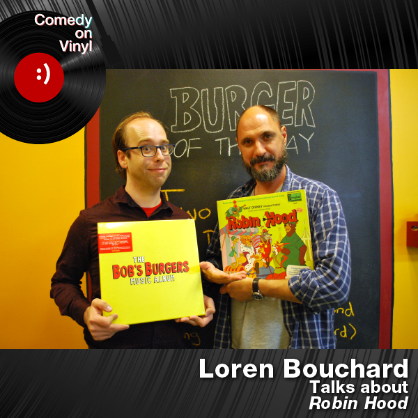 Comedy on Vinyl Podcast Episode 242 – Loren Bouchard on Robin Hood
