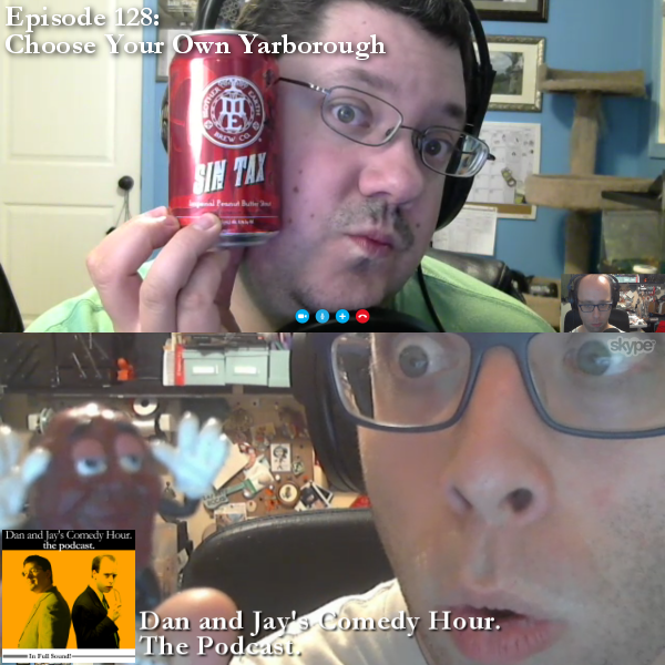 Dan and Jay’s Comedy Hour Podcast Episode 128 – Choose Your Own Yarborough