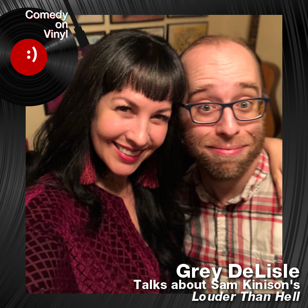 Comedy on Vinyl Podcast Episode 249 – Grey DeLisle on Sam Kinison – Louder Than Hell