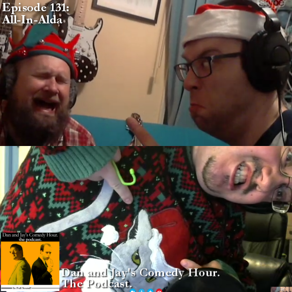 Dan and Jay’s Comedy Hour Podcast Episode 131: All-In-Alda
