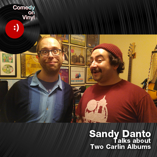 Comedy on Vinyl Podcast Episode 253 – Sandy Danto on Two Carlin Albums