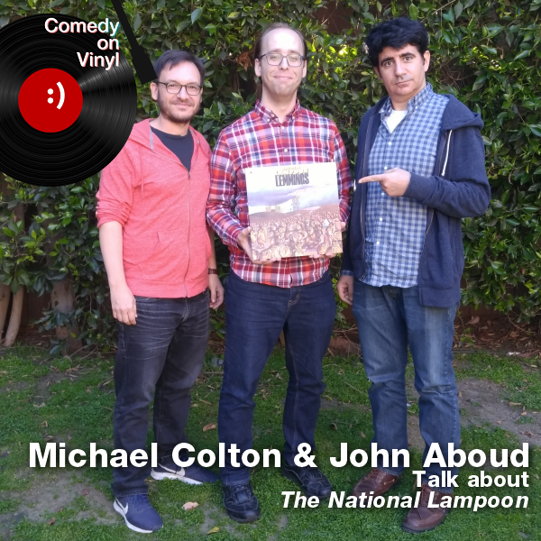 Comedy on Vinyl Podcast Episode 258 – Michael Colton and John Aboud on The National Lampoon