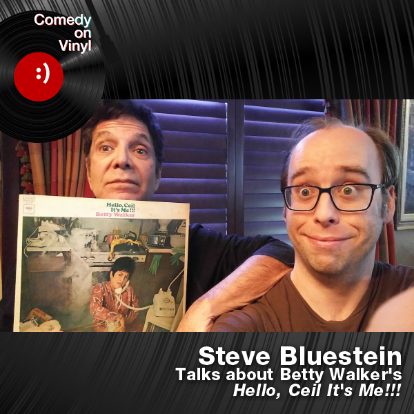Comedy on Vinyl Podcast Episode 263 – Steve Bluestein on Betty Walker