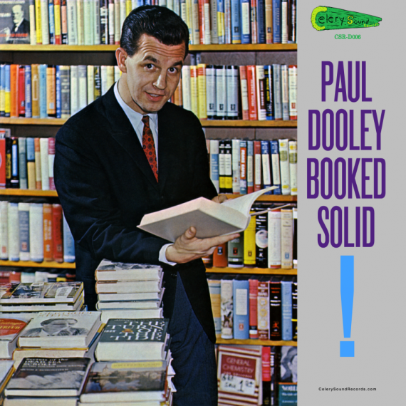 Celery Sound Records – Re-Introducing Paul Dooley’s 1961 album “Booked Solid!”