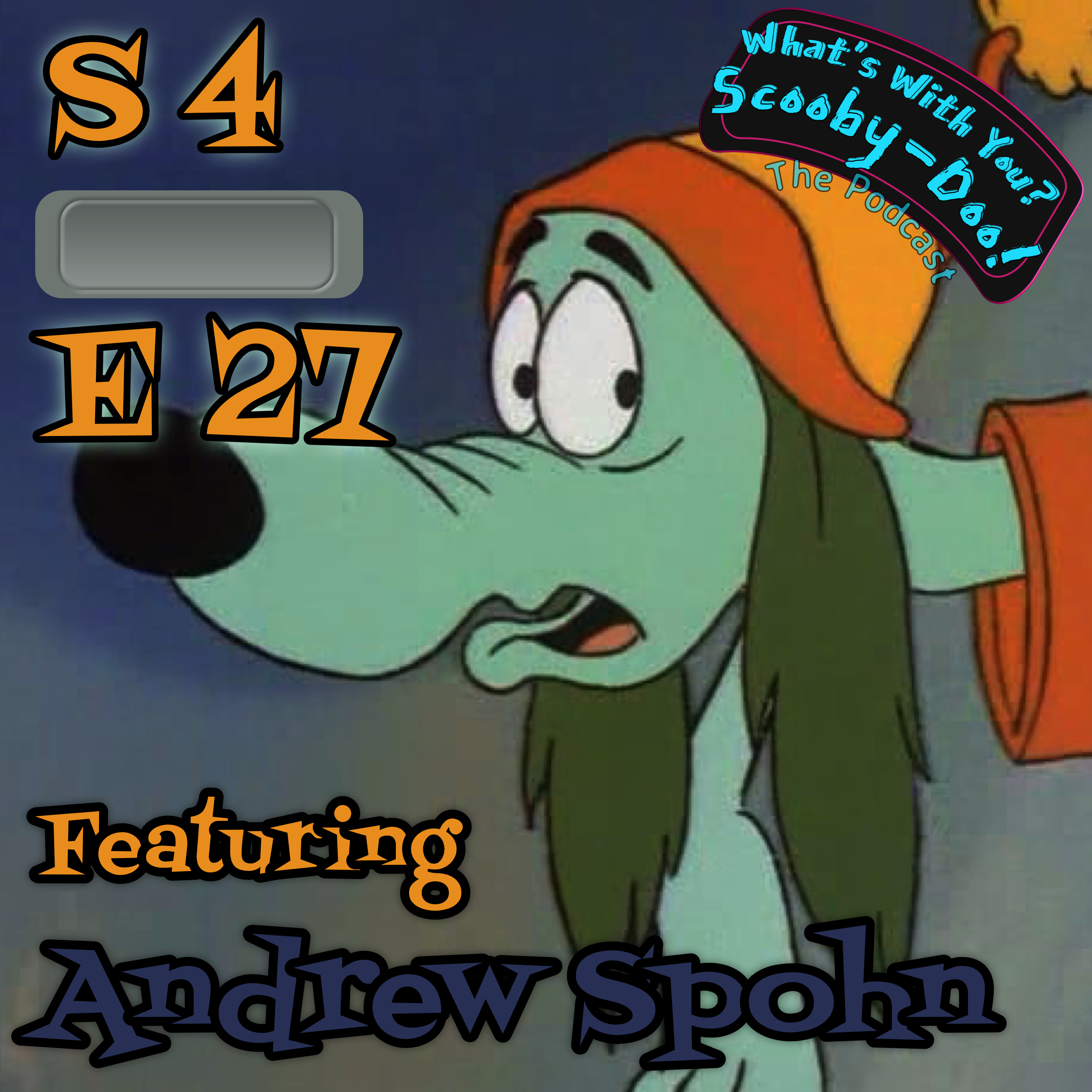 What’s With You? Scooby-Doo! Ep. 88 – Goober and the Ghost Chasers