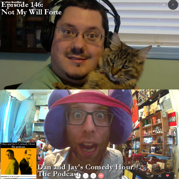 Dan and Jay’s Comedy Hour Podcast Episode 146 – Not My Will Forte
