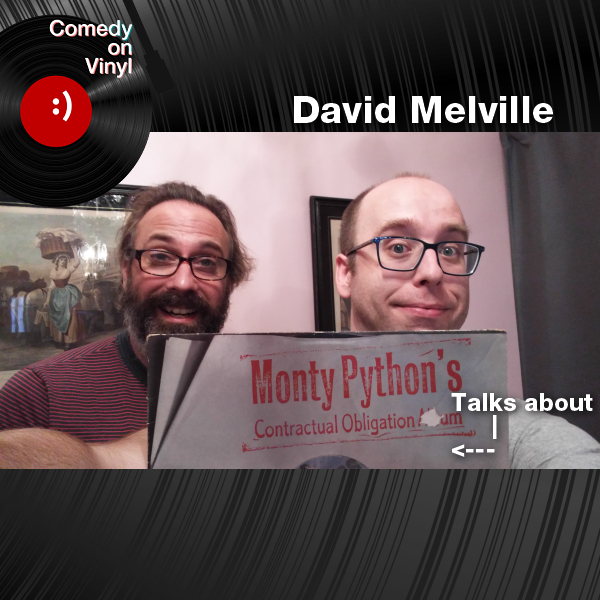 Comedy on Vinyl Podcast Episode 271 – David Melville on Monty Python’s Contractual Obligation Album