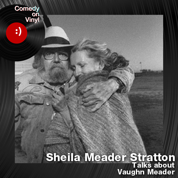 Comedy on Vinyl Podcast Episode 272 – Family Albums Episode 3 – Sheila Meader Stratton on Vaughn Meader