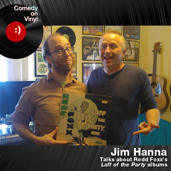 Comedy on Vinyl Podcast Episode 274 – Jim Hanna on Redd Foxx – Laff Of The Party (Volume 1)