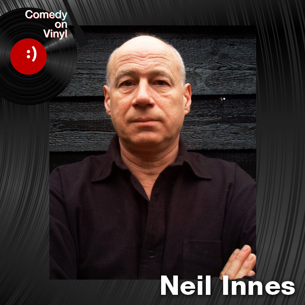 Comedy on Vinyl Podcast Episode 275 – Neil Innes