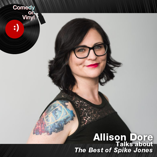 Comedy on Vinyl Podcast Episode 285 – Allison Dore on The Best of Spike Jones