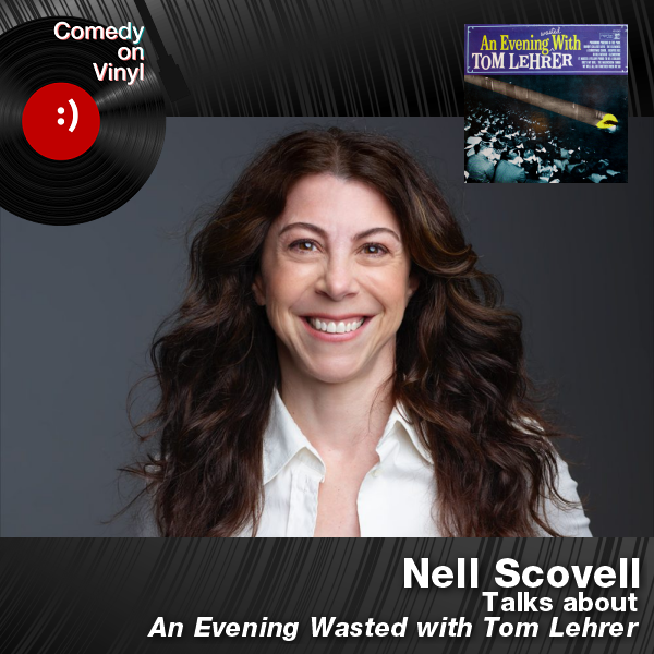 Comedy on Vinyl Podcast Episode 287 – Nell Scovell on An Evening Wasted with Tom Lehrer
