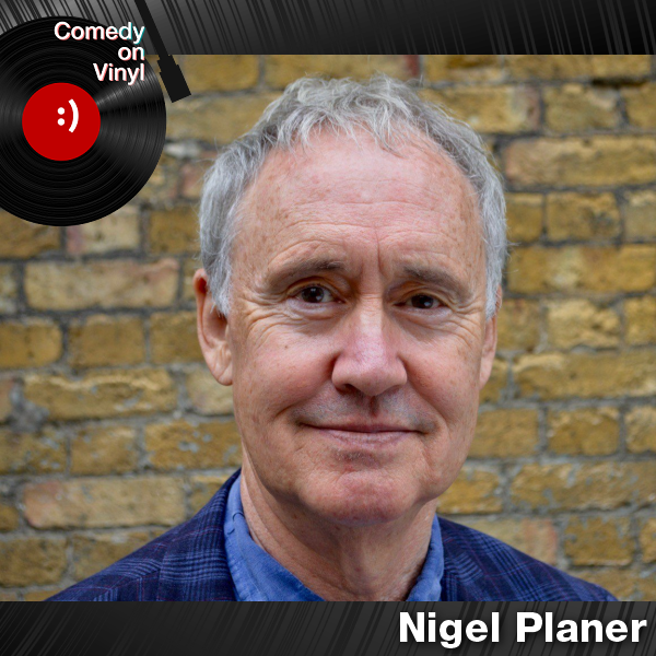 Comedy on Vinyl Podcast Episode 288 – Nigel Planer