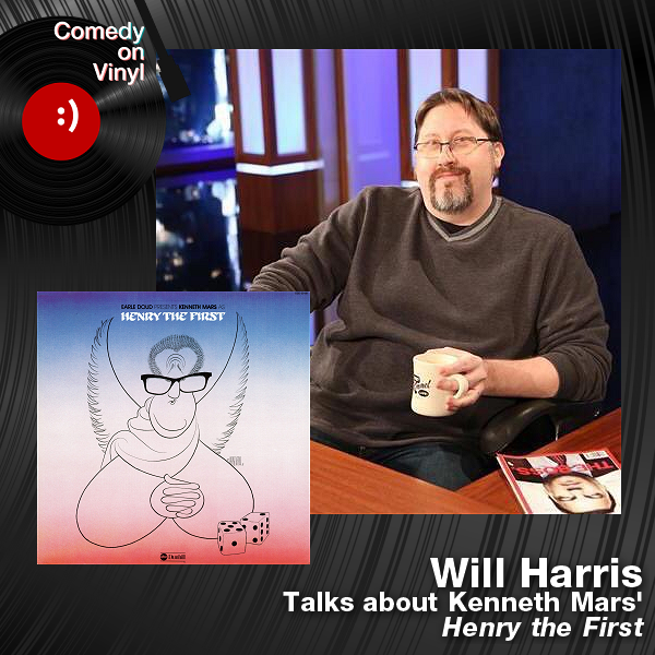 Comedy on Vinyl Podcast Episode 296 – Will Harris on Kenneth Mars – Henry the First